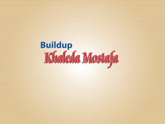 Buildup Khaleda Mostafa