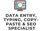 Data Entry, Typing, Copy-paste & SEO Specialist