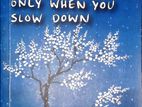 The Things You Can See Only When Slow Down By Haemin Sunim